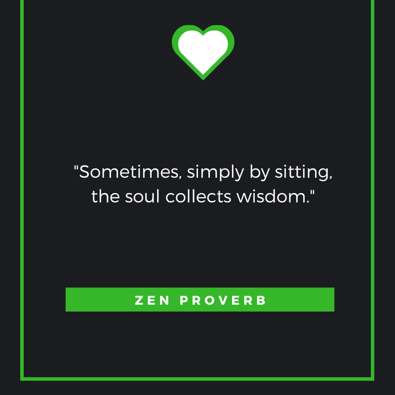 Zen proverb about sitting still